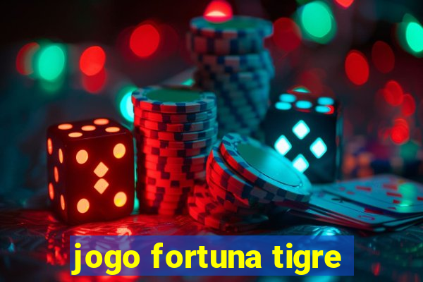 jogo fortuna tigre