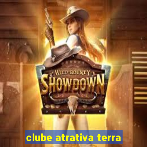 clube atrativa terra