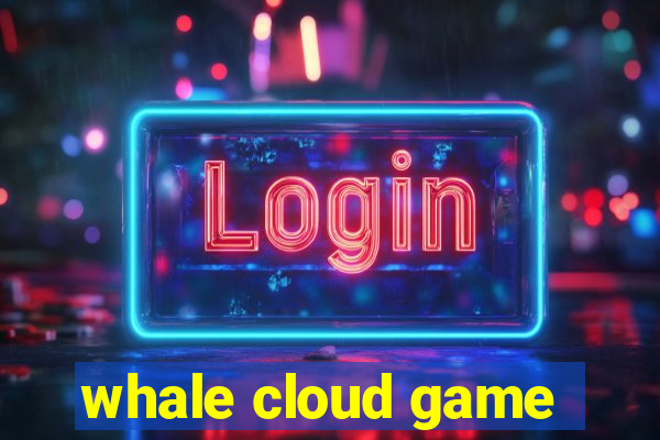 whale cloud game