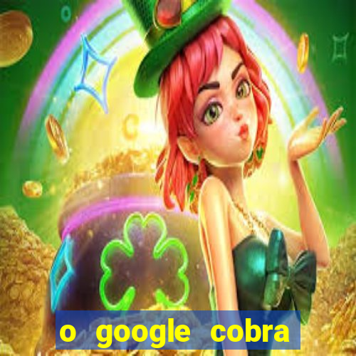 o google cobra taxa de saque de jogos