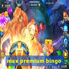 max premium bingo