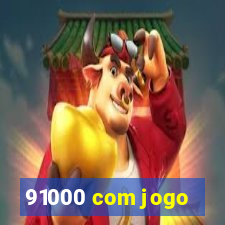 91000 com jogo