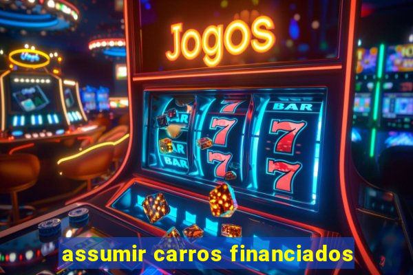 assumir carros financiados