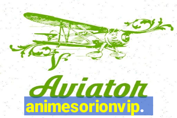 animesorionvip.net