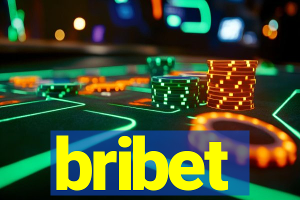 bribet