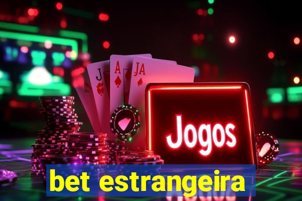 bet estrangeira