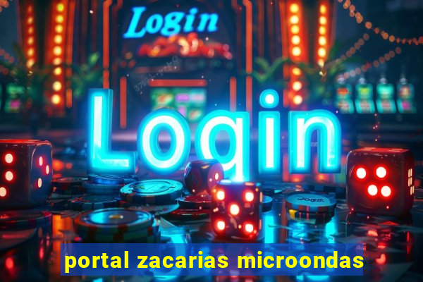 portal zacarias microondas