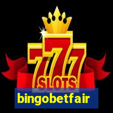 bingobetfair