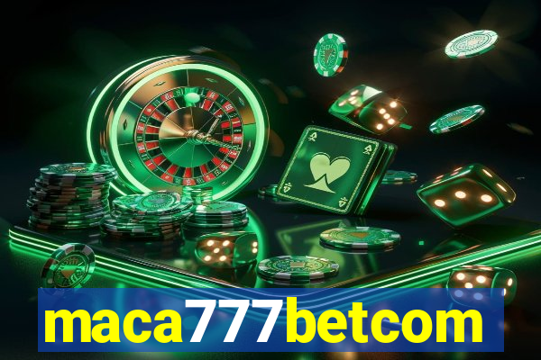 maca777betcom