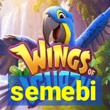 semebi