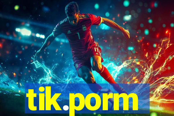 tik.porm