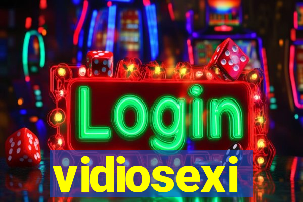 vidiosexi